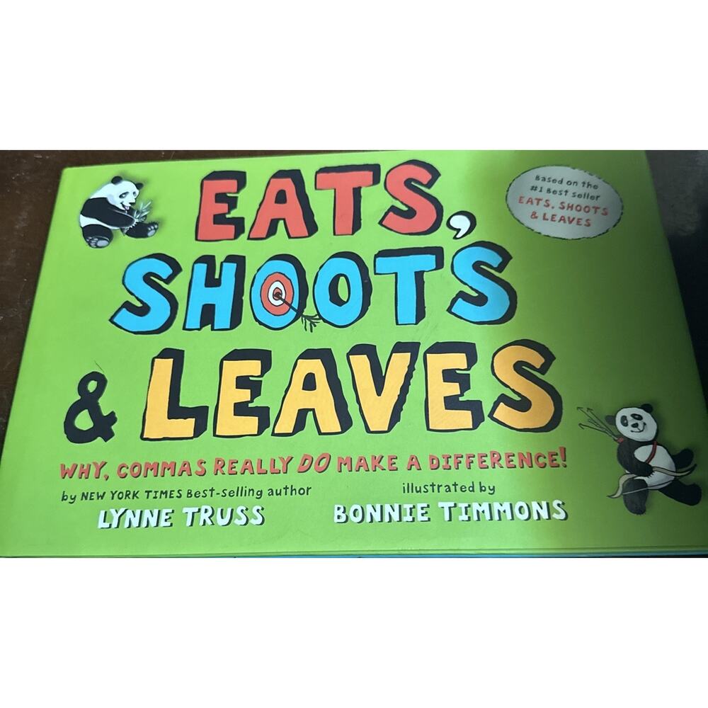 Eats, Shoots & Leaves: Why,‎ Commas Really Do Make a Difference!